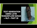 Text Generation using LSTM Tensorflow Keras Natural Language Processing NLP tutoial Part 20
