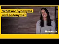 What are Synonyms and Antonyms