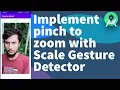 Implement pinch to zoom with ScaleGestureDetector Android Studio Java