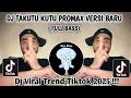 Download Lagu DJ TAKUTU KUTU PROMAX VERSI BARU/DJ TREND TIKTOK 2025