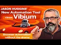 Vibium - Future of Testing Selenium Creator Jason Huggins on New Automation Tool Vibium