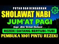SHOLAWAT PENARIK REZEKI PALING DAHSYAT, Sholawat Nabi Muhammad SAW, SHALAWAT JIBRIL PALING MERDU