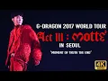 4K 60fps 2017 G-DRAGON CONCERT ACT III M O T T E IN SEOUL