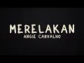 Merelakan - Angie Carvalho (Lyrics)