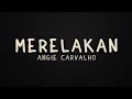 Download Lagu Merelakan - Angie Carvalho (Lyrics)