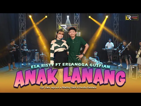 Download MP3 Esa Risty ft Erlangga Gusfian - Anak Lanang (Official Live Music) Aku iki anak lanang kerjo mung