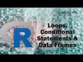 Day 4 R Programming Loops Conditional Statements Data Frames APSSDC 360DigiTMG