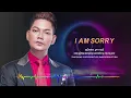 Download Lagu I Am Sorry - ព្រាប សុវត្ថិ