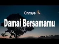 Download Lagu Damai Bersamamu  - Chrisye ( LIRIK )