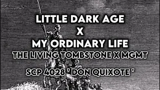 Little Dark Age X My Ordinary Life Don Quixote 