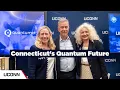 Connecticut s Quantum Future UConn
