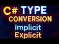 Type Conversion - Implicit Explicit Parse TryParse Convert