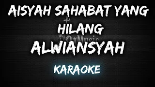 Download Alwiansyah - Aisyah Sahabat Yang Hilang [Karaoke] | By Music MP3