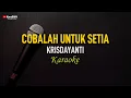 Download Lagu Krisdayanti - Cobalah Untuk Setia (Karaoke)