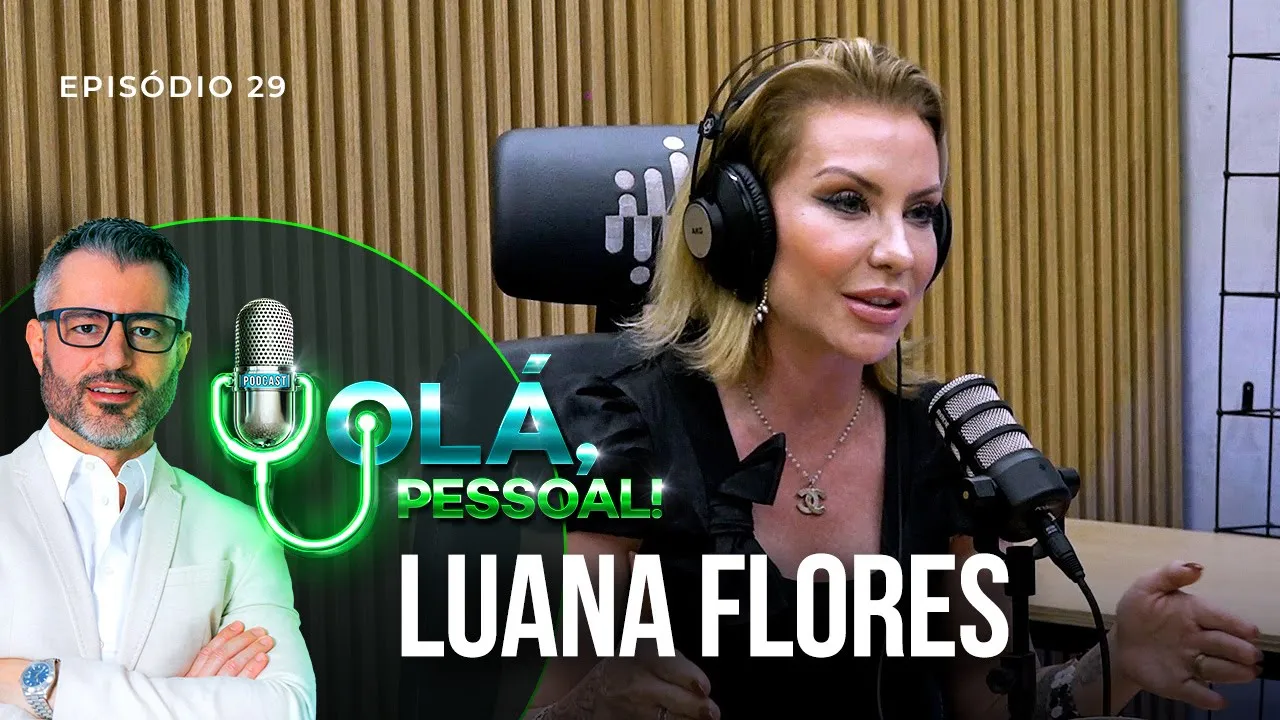 Luana Flores – Caminhos para uma Vida Saudável | Olá, Pessoal Podcast #29