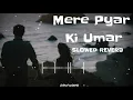 Download Lagu Mere Pyar Ki Umar Ho Itni Sanam Slowed Reverb Song | Karan Arjun | Lata Mangeshkar | Raj Babbar |