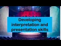 Developing interpretation and presentation skills