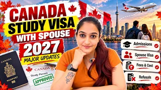 CANADA STUDY VISA WITH SPOUSE 2027 | MAJOR UPDATES on Refusals, Admissions & Fees | Study in Canada