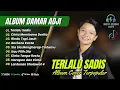 Download Lagu DAMAR ADJI - TERLALU SADIS | CINTA MEMBAWA DERITA | RINDU TAPI JAUH || LAGU POP TERPOPULER 2025