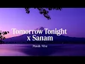 Lagu Tomorrow Tonight x Sanam - Remix