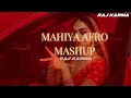 Download Lagu Mahiya X Dame Un Grrr - Awarapan - Afro Mashup - DJ Rajkarma