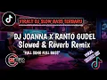 Download Lagu DJ JOANNA X RANTO GUDEL || (SLOWED \u0026 REVERB REMIX) || VIRAL VIDIO TIKTOK TERBARU