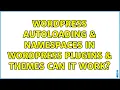 Wordpress Autoloading Namespaces in WordPress Plugins Themes Can it Work 3 Solutions