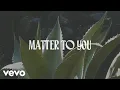 Download Lagu Sasha Alex Sloan - Matter To You (Lyric Video)
