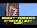 WSPA and WYFF Channel Change Alert Watch CBS CW After August 1