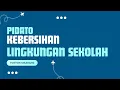 Download Lagu PIDATO TENTANG KEBERSIHAN LINGKUNGAN SEKOLAH