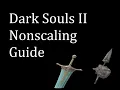 Dark Souls II Nonscaling Guide