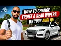 How to change front and rear wipers on your Audi Q5