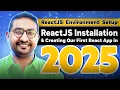 ReactJS Environment Setup ReactJS Installation Creating Our First React App in 2025