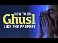 HOW TO DO GHUSL LIKE THE PROPHET 6 Steps