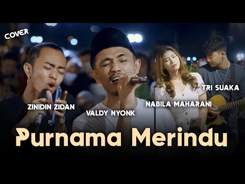 Download MP3 PURNAMA MERINDU | COVER VALDY NYONK, TRI SUAKA, ZINIDIN ZIDAN \u0026 NABILA || LIVE PENDOPO LAWAS JOGJA