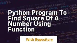 Python program to find square of a number using function