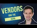 Vendors and the CCPA - CIPM Certification Masterclass