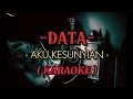 Download Lagu Aku Kesunyian | Data | (karaoke)
