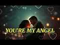 Download Lagu You're My Angel - Lyric Video