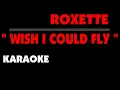 Download Lagu Roxette - WISH I COULD FLY. Karaoke.
