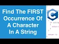 Find The First Occurrence Of A Character In A String C Programming Example