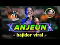 Download Lagu ANJEUN BAJIDOR KOPLO KENDANG TANTO BANGPLAK