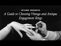 A Guide To Choosing Vintage Antique Engagement Rings - 1stDibs