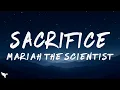 Download Lagu Mariah the Scientist - Sacrifice (Lyrics)