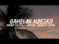 Lagu  DJ GAMELAN MBEJAJI MASHUP SLOWED-DJ TEBAG REMIX 