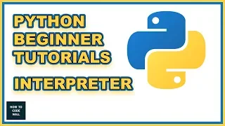 Python Beginners Tutorial - Python Interpreter