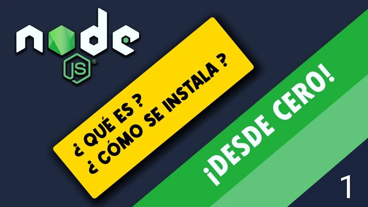 1 - Node.JS ¡desde CERO! - Introducción
