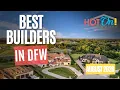 Best Builders Of DFW August 2026 Top DFW Builders Communities