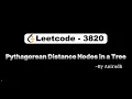 LeetCode Problem 3820 Pythagorean Distance Nodes in a Tree