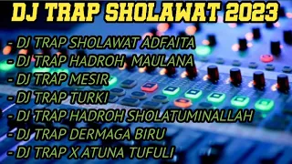 Download DJ SHOLAWAT TRAP ADFAITA PWLING ADEM 2023 || TERBARU FULL ALBUM || COCOK TRAP PENYEJUK HATI MP3